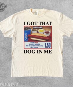 I Got That Hot Dog In Me Funny Shirt Funny Gifts Meme Shirts Funny T Shirts Hot Dog Shirt Unique