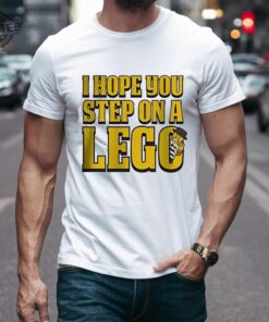 I Hope You Step On A Lego T Shirts I Hope You Step On A Lego Hoodie I Hope You Step On A Lego Tee Shirt Unique