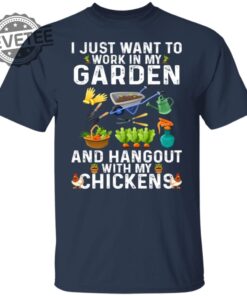 I Just Want To Work In My Garden T Shirt Unique I Just Want To Work In My Garden Hoodie I Just Want To Work In My Garden Sweatshirt