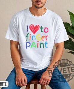 I Love To Finger Paint Tshirt Hoodie Sweatshirt Tee Gift For Men Women I Heart To Finger Paint Shirts Unique
