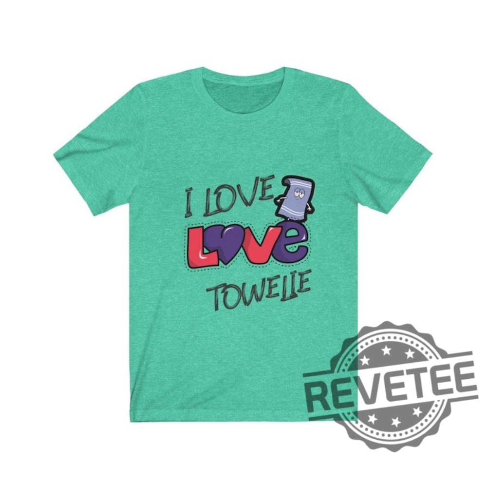 I Love Towelie Shirt Hoodie Sweatshirt Tee Gift For Men Women Crewneck Pullover Nearby Birthday Gifts New I Love Towelie Shirt Hoodie Sweatshirt Tee Gift For Men Women Crewneck Pullover Nearby Birthday Gifts New