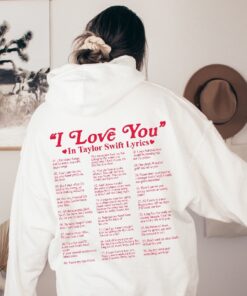 I Love You In Different Style Shirt Hoodie I Love You Lyrics Taylor Swift Sweatshirt