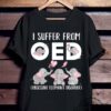 I Suffer From OED Elephant Shirt Gift for Elephant Lover Gift For Daughter Son Mother’s Day