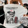 I Would Dropkick A Child For A Dr Pepper Skeleton Shirt Hoodie Sweatshirt Tee Gift For Men Women Trendy Halloween Gifts New