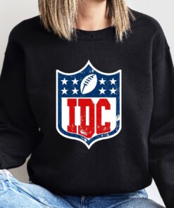 Idc Football Fans Shirt Team Halftime Shirt Super Bowl Sweatshirt Sunday Are For Football National Football Football Sweatshirt Idc Football Shirt Idc Nfl Shirt Nfl Games Today New