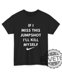 If I Miss This Jumpshot Tee Shirt Hoodie