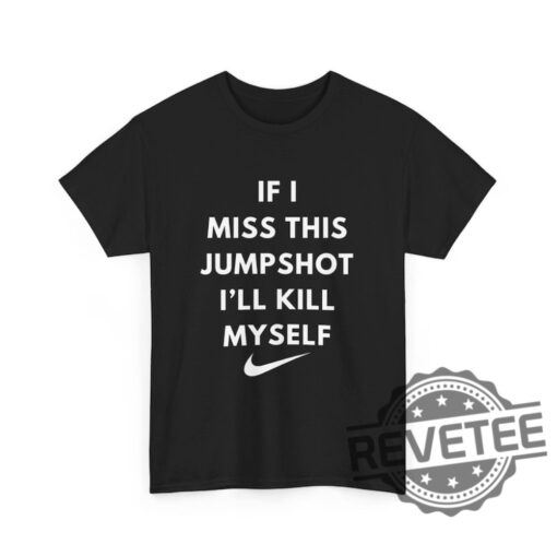 If I Miss This Jumpshot Tee Shirt Hoodie