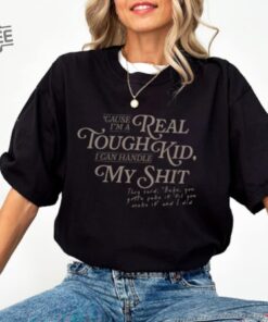 Im A Real Tough Kid The Tortured Poets Department Unique I Was There Merch Gift For Swiftie Taylor Subtle Merch The Eras Tour Shirt