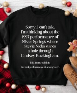 Im Thinking About The 1997 Performance Of Silver Springs Sweatshirt Trending T Shirt Music Shirts Music Teacher Hoodie Unique