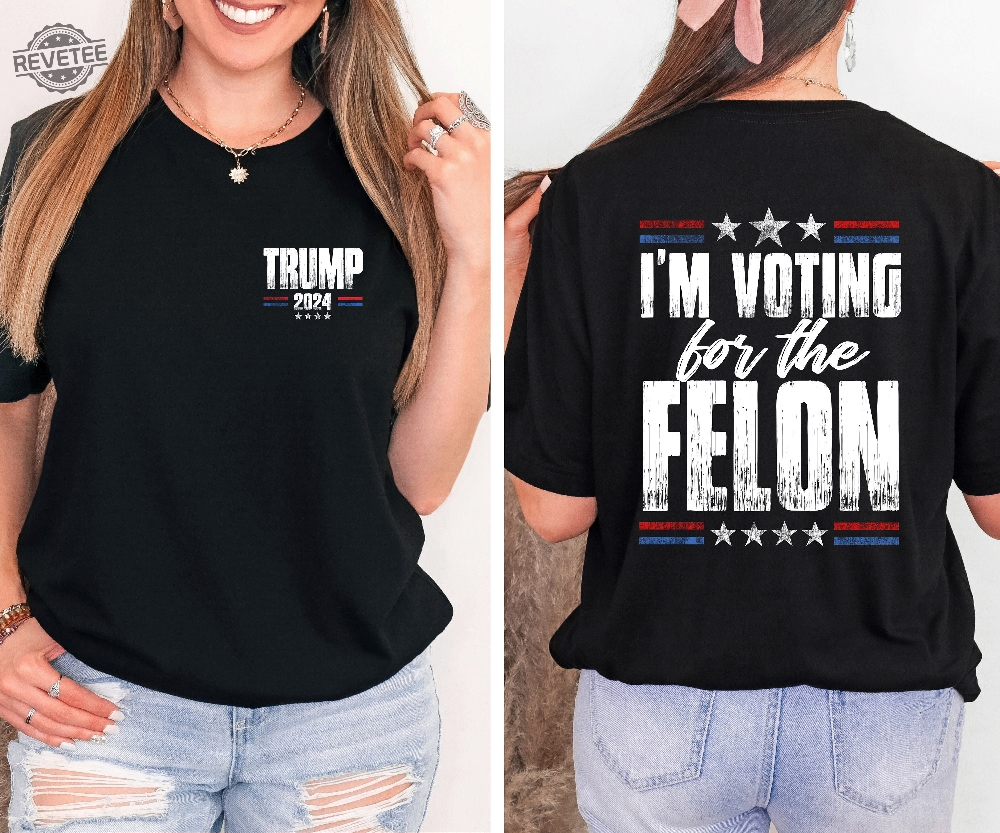 Im Voting For The Felon Trump Shirt Trump Im Voting For The Felon Shirt Trump Nation Mugshot 47 Ultramaga Shirt Unique Im Voting For The Felon Trump Shirt Trump Im Voting For The Felon Shirt Trump Nation Mugshot 47 Ultramaga Shirt Unique