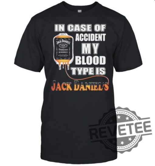 In Case Of Accident My Blood Type Is Jack Daniels Shirt Gift For Him Gift For Her