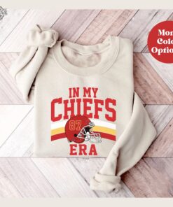 In My Chiefs Era 87 Sweatshirt Travis Kelce Shirt Chiefs Afc Championship Chiefs Championship Shirt Karma Is The Guy On The Chiefs Unique