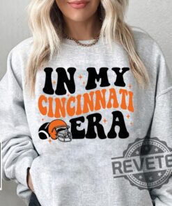 In My Cincinnati Era Cincinnati Bengals Shirt Hoodie Sweatshirt Tee Gifts For Fan Womens Mens Game Day Retro Super Bowl Trendy Joe Shirts Unique