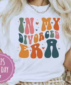 In My Divorced Era Shirt Funny Gifts For Singles Divorce Gift Divorce Party Shirt Divorced Af Shirt Newly Divorced Gift Unique