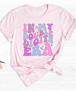 In My Double Digits Era Shirt Double Digits Shirt Birthday Shirt Birthday Party Shirt Birthday Girls 10Th Birthday Shirt Unique