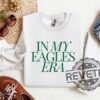 In My Eagles Era Crewneck Tshirts Hoodie Philadelphia Eagles Sweatshirt Taylor Swift Philly Pullover Near By Kelly Green Eagles Nfl Sunday Sweatshirts