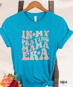 In My Praying Mama Era Shirt Mothers Day Gift Praying Mom Era Shirt Christian Mom Shirt Christian Mom Gift Unique