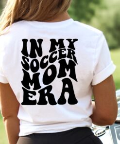 In My Soccer Mom Era Shirt In My Mom Shirt Soccer Mom Shirt Game Day Shirt In My Soccer Mom Era Sweatshirt Soccer Mom Sweatshirt Soccer Mom Outfit Spirit Week New