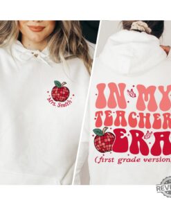 In My Teacher Era Shirt Custom Teacher Shirts Back To School Shirts 1St Grade Teacher Shirt Trendy Shirt For Teacher First Day Of School Shirt Sweatshirt Hoodie New