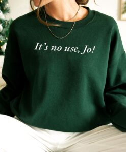 Its No Use Jo Little Women Shirt 90S Inspired Aesthetic T Shirt Quote Shirt Slogan Tee Trendy Top Graphic Shirt Cute Gift Funny Tee Unique