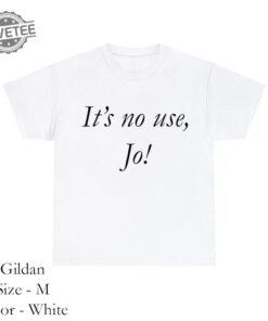 Its No Use Jo Y2k Tee Little Women Quote Shirt Soft Girlcore 90S Clothing Trendy Fitted Tee Clean Girl Aesthetic Aesthetic Clothes Unique