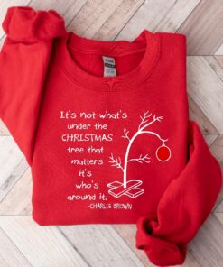 Its Not Whats Under The Tree That Matters Cute Christmas Tree Tee Its Whats Around It Shirt Charlie Brown Christmas Tee Unique