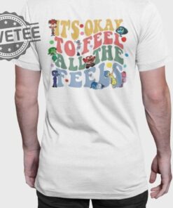 Its Okay To Feel All The Feels Mental Health Awareness Shirts Unique