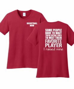 Basketball Mom T Shirt, I raised mine