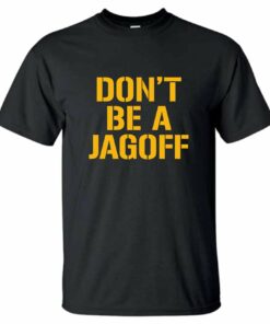 Don’t Be a Jagoff Shirt, Pittsburghese T Shirt – Youth and Adult Sizes