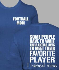 Football Mom Shirt, I raised my favorite Player