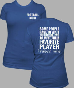Football Mom Shirt, I raised my favorite Player