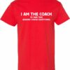 I am the Coach to save time assume I know EVERYTHING T Shirt