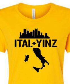 Ital Yinz Ladies Tshirt Pittsburghese For those Italian Pittsburghers
