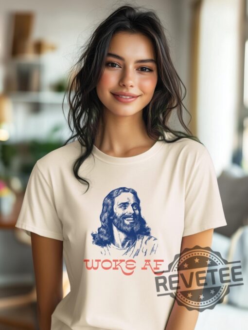 Jesus Woke Af Unisex T Shirt Sweatshirt Hoodie Liberal Jesus Progressive Jesus Crewneck Pullover Unique