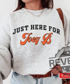 Just Here For Joey B Shirt Cincinnati Bengals Football Crewneck Sweatshirt Hoodie Tshirt Gifts For Fan Mens Womens Tee Shirts Hoodies Unique