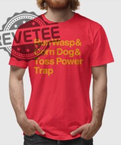 Kansas City Chiefs Run Wasp And Corn Dog And Toss Power Trap Shirt Kansas City Chiefs Game Today Taylor Swift Kansas City Chiefs Game Today Kansas City Chiefs Today