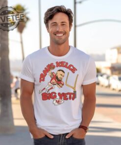 Kansas City Chiefs Travis Kelce Big Yeti 2023 Shirt Big Yeti Kelce Travis Kelce Big Yeti Shirt Big Yeti Travis Kelce Jason Kelce Big Yeti Unique