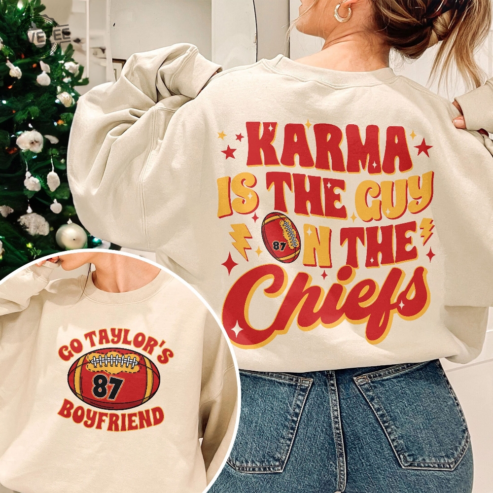Karma Is The Guy On The Chiefs Sweatshirt Chiefs Era Shirt Go Taylors Boyfriend Chiefs Karma Kansas City Football Tee Unique taylor swift football shirt Karma Is The Guy On The Chiefs Sweatshirt Chiefs Era Shirt Go Taylors Boyfriend Chiefs Karma Kansas City Football Tee Unique taylor swift football shirt