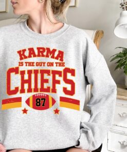 Karma Is The Guy On The Chiefs Sweatshirt Chiefs Era Shirt Kelce Lover Era Shirt Taylor Concert Go Taylors Boyfriend Kansas City Shirt Unique