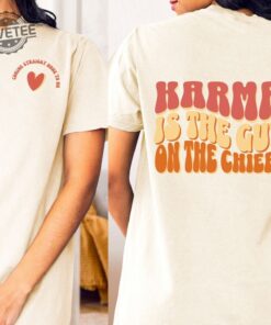 Karma Is The Guy On The Chiefs T Shirt For Chiefs Fans Football Concert Shirt Tour 2023 Front And Back Argentina A Guy On The Chiefs Tee Unique
