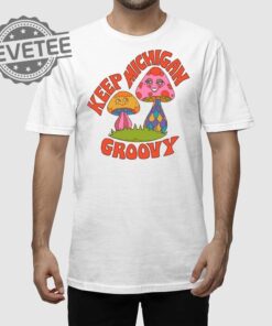 Keep Michigan Groovy T Shirt Unique Keep Michigan Groovy Hoodie Keep Michigan Groovy Sweatshirt