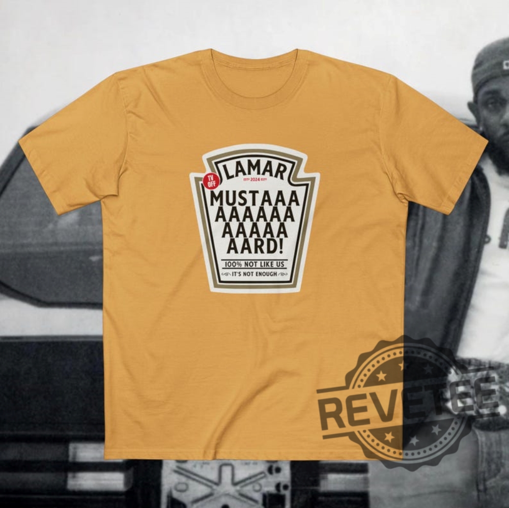Kendrick Lamar Mustard Tee Shirt Hoodie Sweatshirt Gift For Fan Mens Womens Tv Off Lyrics Lamar Rap God Shirts Merch Unique Kendrick Lamar Mustard Tee Shirt Hoodie Sweatshirt Gift For Fan Mens Womens Tv Off Lyrics Lamar Rap God Shirts Merch Unique