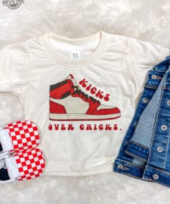 Kicks Over Chicks Shirt Infant Shirt Toddlers Shirt Youth Shirt Unique