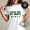 Kiss Me Im Irish St Patricks Day Shirt Heavy Cotton Tee Irish Humor Unisex T Shirt Gift Hoodie Sweatshirt