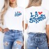 La Strong Tshirt Hoodie Sweatshirt Tee Pray For La Shirts La Firefighters Los Angeles Forest Fire Awareness Tees California Fire Support Group