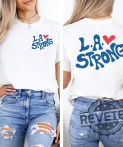 La Strong Tshirt Hoodie Sweatshirt Tee Pray For La Shirts La Firefighters Los Angeles Forest Fire Awareness Tees California Fire Support Group