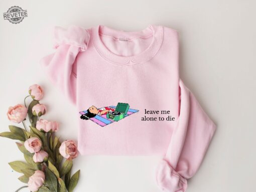Leave Me Alone Sweatshirt Funny Saying Shirt Lilo Crewneck Sweatshirt Leave Me Alone To Die Sweatshirt Disney Unique