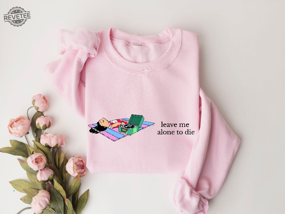 Leave Me Alone Sweatshirt Funny Saying Shirt Lilo Crewneck Sweatshirt Leave Me Alone To Die Sweatshirt Disney Unique Leave Me Alone Sweatshirt Funny Saying Shirt Lilo Crewneck Sweatshirt Leave Me Alone To Die Sweatshirt Disney Unique