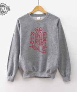 Lets Go Girls Sweatshirt Lets Go Girls Shirt Country Music Shirt Western Shirt Country Shirt Country Music Sweatshirt Unique