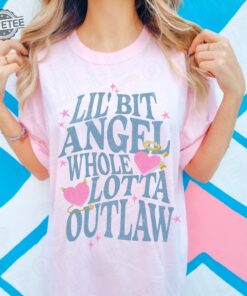 Little Bit Angel Whole Lotta Outlaw Shirt Long Live Cowgirls Morgan Wallen T Shirt Songs By Morgan Wallen Shirt Cowgirl Lyrics Shirt